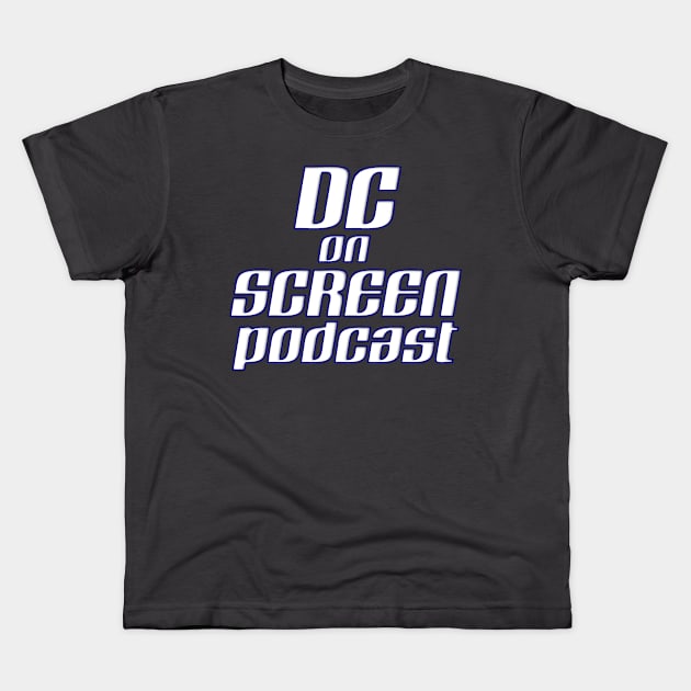 DC on SCREEN Podcast Classic Logo Kids T-Shirt by DC on SCREEN